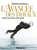L'avancée des travaux : histoires courtes semées à droite à gauche - Etienne Davodeau