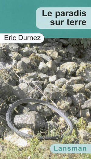 Le paradis sur terre : chronique du Camp Sud - Éric Durnez