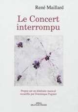 Le concert interrompu : propos sur un itinéraire musical - René Maillard