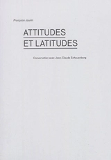 Attitudes et latitudes : conversation avec Jean-Claude Schauenberg - Jean-Claude Schauenberg