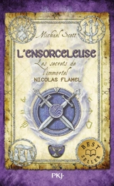 Les secrets de l'immortel Nicolas Flamel. Vol. 3. L'ensorceleuse - Michael Scott
