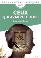 Ceux qui avaient choisi : pièce en deux actes : collège - Charlotte Delbo