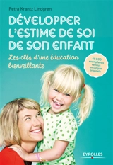 Développer l'estime de soi de son enfant : les clés d'une éducation bienveillante - Petra Krantz Lindgren