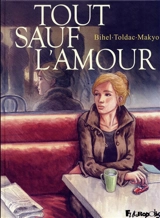 Tout sauf l'amour - Toldac