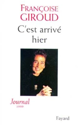 C'est arrivé hier : journal 1999 - Françoise Giroud