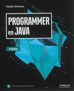 Programmer en Java - Claude Delannoy