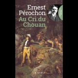 Au cri du chouan - Ernest Pérochon