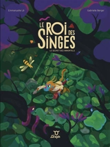Le roi des singes : le secret des immortels - Emmanuelle Lê