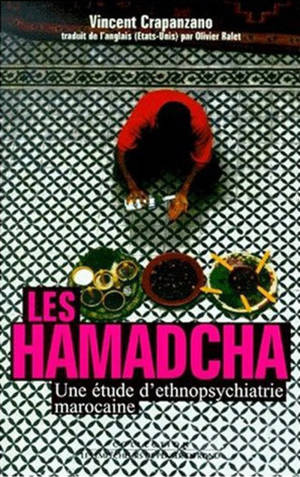 Les Hamadcha : une étude d'ethnopsychiatrie marocaine - Vincent Crapanzano