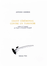 Chant cérémonial contre un tamanoir - Antonio Cisneros
