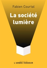 La société lumière - Fabien Courtal