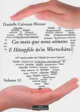 Ces mots que nous aimons. Vol. 12. E Hämpfele üs'm Wortschàtz. Vol. 12 - Danielle Crévenat-Werner