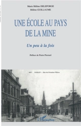 Une école au pays de la mine : un peu à la fois - Marie-Hélène Deleforge