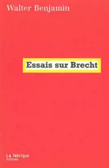 Essais sur Brecht - Walter Benjamin