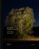 Aux étoiles le poids de la terre : territoire rêvé, Bretagne - Juliette Agnel