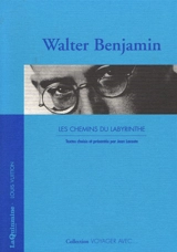 Les chemins du labyrinthe - Walter Benjamin