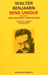 Sens unique. Enfance berlinoise. Paysages urbains - Walter Benjamin