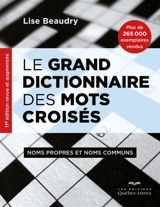 Le grand dictionnaire des mots croisés : Noms propres et noms communs - Lise Beaudry