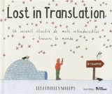 Lost in translation : un recueil illustré de mots intraduisibles à travers le monde - Ella Frances Sanders