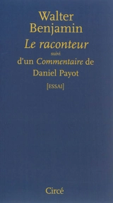 Le raconteur : à propos de l'oeuvre de Nicolas Leskov. Commentaire - Walter Benjamin