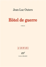 Hôtel de guerre - Jean-Luc Outers