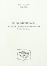 De courte mémoire. Waar het geheugen ophoudt - Jean-Luc Outers