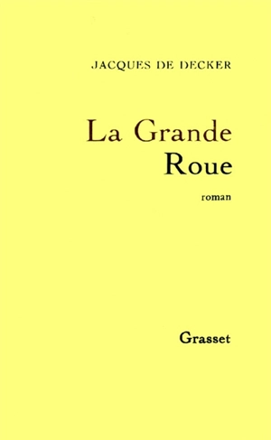 La Grande roue - Jacques De Decker