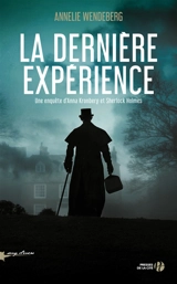 Une enquête d'Anna Kronberg et Sherlock Holmes. La dernière expérience - Annelie Wendeberg