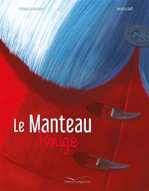 Le manteau rouge - Philippe Lechermeier