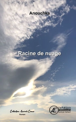 Racine de nuage - Anouchka