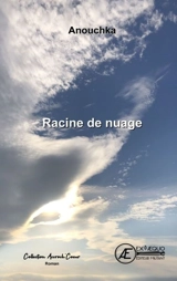 Racine de nuage - Anouchka