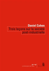 Trois leçons sur la société post-industrielle - Daniel Cohen