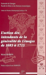 L'action des intendants de la généralité de Limoges de 1683 à 1715 - Michel Boiron