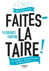 Faites-la taire ! : les meilleurs tweets d'esprit de Rosa Rosam - Florence Fantini