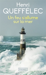 Un feu s'allume sur la mer - Henri Queffélec