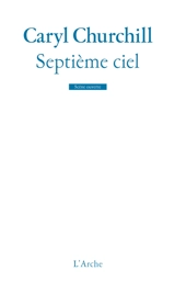 Septième ciel - Caryl Churchill