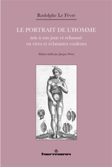 Le portrait de l'homme : mis à son jour et rehaussé en vives et éclatantes couleurs - Jean Rodolphe Le Febvre