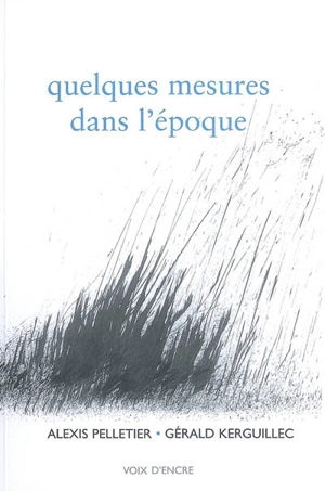Quelques mesures dans l'époque - Alexis Pelletier