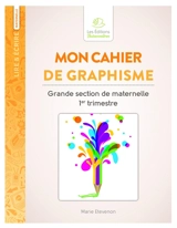 Mon cahier de graphisme : grande section de maternelle 1er trimestre - Marie Etevenon