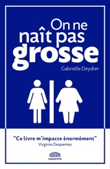 On ne naît pas grosse - Gabrielle Deydier