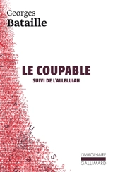 Le coupable. Alleluiah. L'Alleluiah : somme athéologique II - Georges Bataille