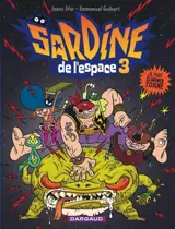 Sardine de l'espace. Vol. 3. Il faut éliminer Toxine - Emmanuel Guibert