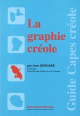 La graphie créole - Jean Bernabé
