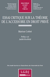 Essai critique sur la théorie de l'accessoire en droit privé - Marion Cottet