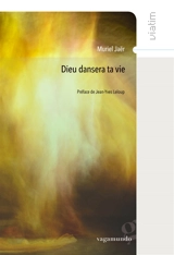 Dieu dansera ta vie - Muriel Jaër