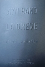 La grève : Atlas shrugged - Ayn Rand