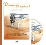 Dessine-moi un mouton ! : spectacle musical en 23 chansons d'après Le Petit Prince d'Antoine de Saint-Exupéry - Jean-Noël Sarrail