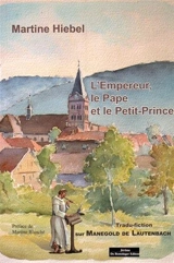 L'empereur, le pape et le petit prince : tradu-fiction sur Manegold de Lautenbach - Martine Hiebel