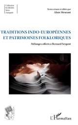 Traditions indo-européennes et patrimoines folkloriques : mélanges offerts à Bernard Sergent