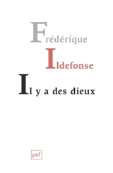 Il y a des dieux - Frédérique Ildefonse